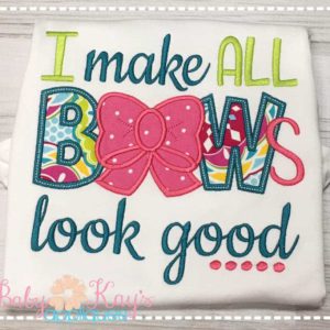 I Make All Bows Look Good {Five Sizes}