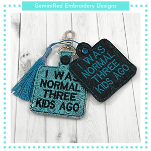 I Was Normal Three Kids Ago Key Fob {Two Sizes}