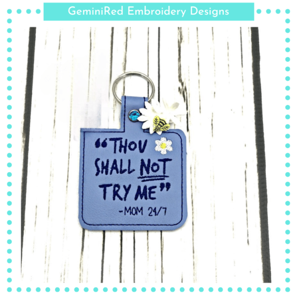 Thou Shall Not Try Me Key Fob {Snap}