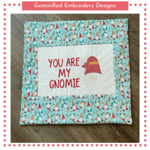 You are my Gnomie {Four Sizes}