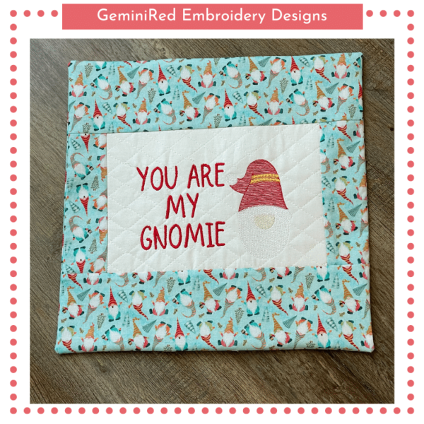You are my Gnomie {Four Sizes}