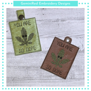 You Are So Dope Key Fob {Two Sizes}
